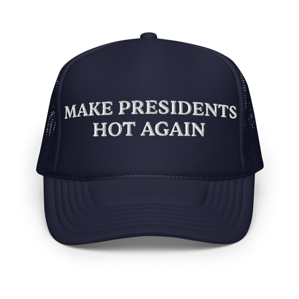 “Make Presidents Hot Again” Hat