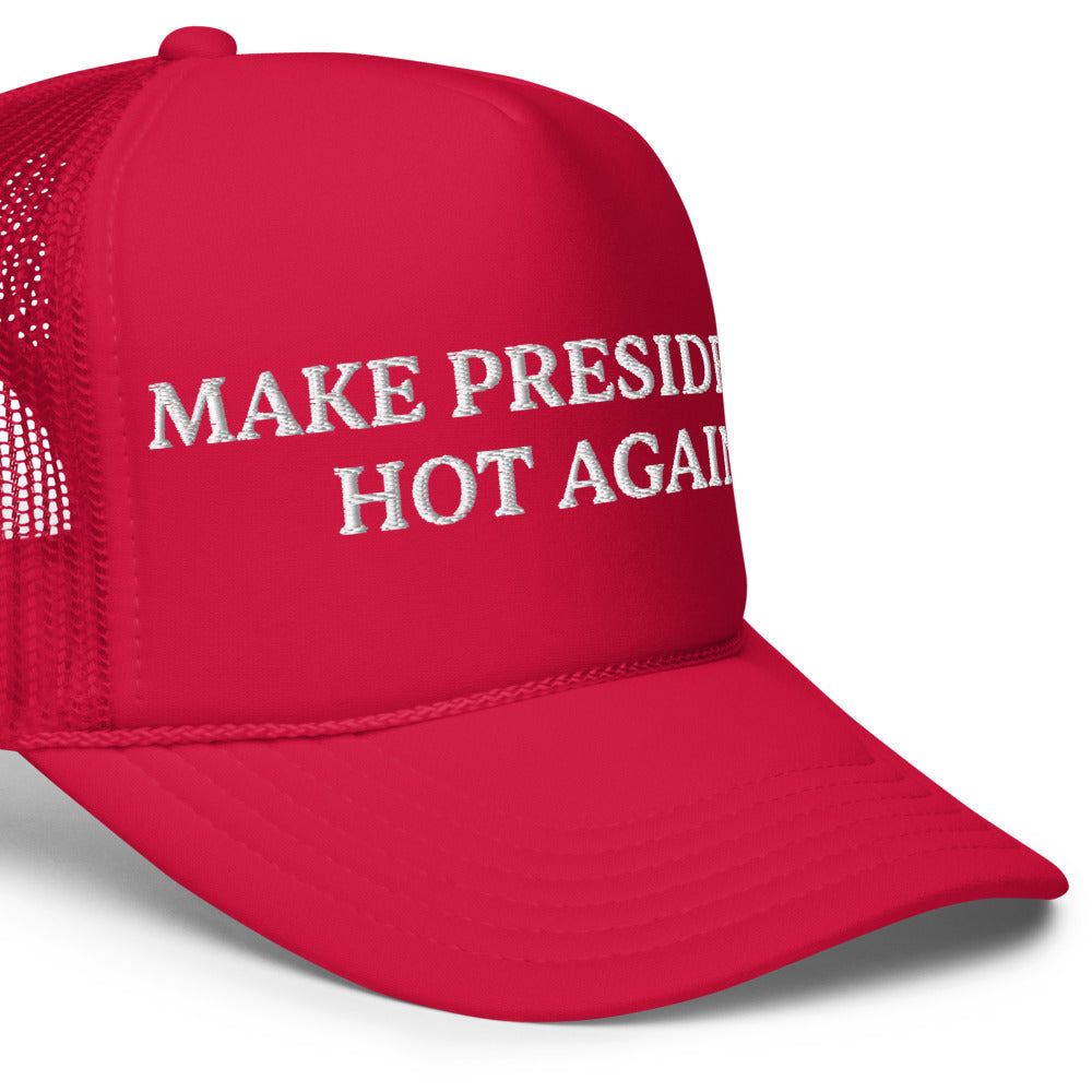 “Make Presidents Hot Again” Hat